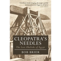 Cleopatra's Needles: The Lost Obelisks of Egypt - Paperback