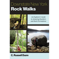Downstate New York Rock Walks: An Explorer's Guide to Amazing Boulders and Rock Formations