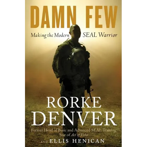Damn Few: Making the Modern Seal Warrior - Hardcover