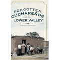Forgotten Cucharenos of the Lower Valley