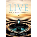 Live Your Assignment: Being Christ's Ambassador in 7 Spheres of Life - Paperback