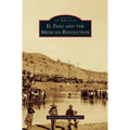 El Paso and the Mexican Revolution
