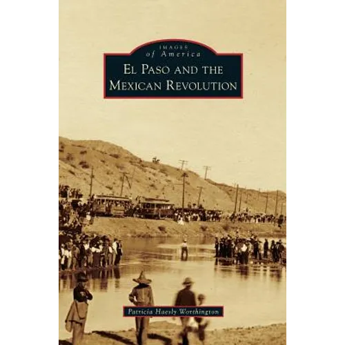 El Paso and the Mexican Revolution