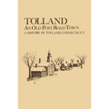 Tolland: An Old Post Road Town: A History of Tolland