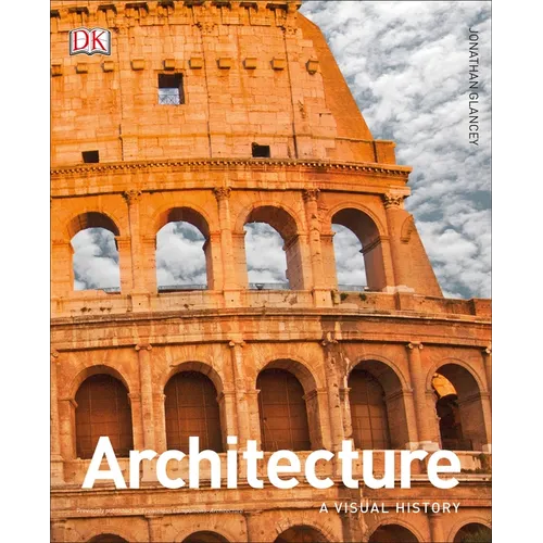 Architecture: A Visual History - Hardcover