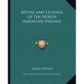Myths and Legends of the North American Indians