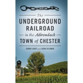 The Underground Railroad in the Adirondack Town of Chester