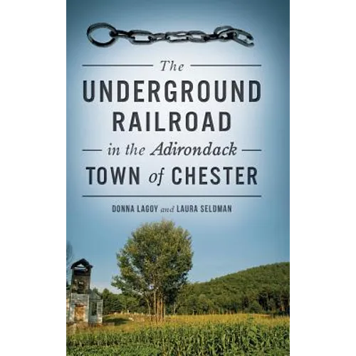 The Underground Railroad in the Adirondack Town of Chester