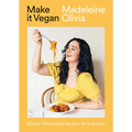 Make It Vegan: Simple Plant-Based Recipes for Everyone - Hardcover