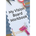 My Vision Board Workbook - Paperback