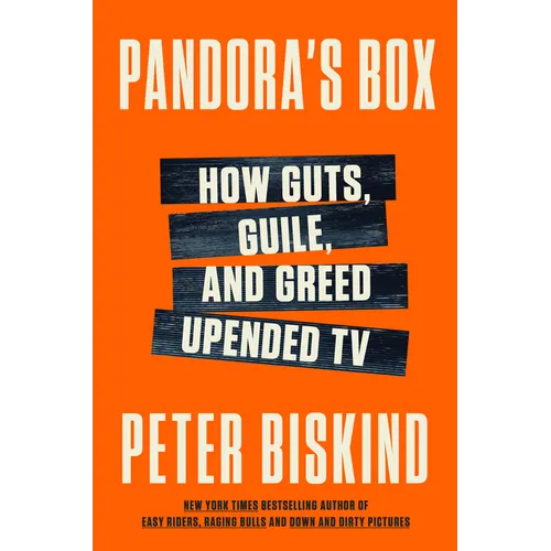 Pandora's Box: How Guts, Guile, and Greed Upended TV - Hardcover