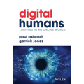 Digital Humans: Thriving in an Online World - Hardcover