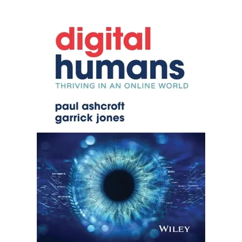 Digital Humans: Thriving in an Online World - Hardcover