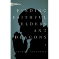 Finding Faithful Elders and Deacons - Paperback