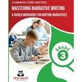 COMMON CORE WRITING Mastering Narrative Writing, Grade 3: A Guided Workbook for Writing Narratives - Paperback