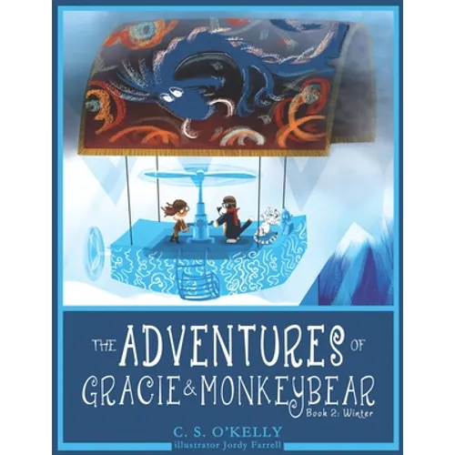 The Adventures of Gracie & MonkeyBear: Book 2: Winter - Paperback