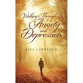 Walking Through Anxiety and Depression - Paperback