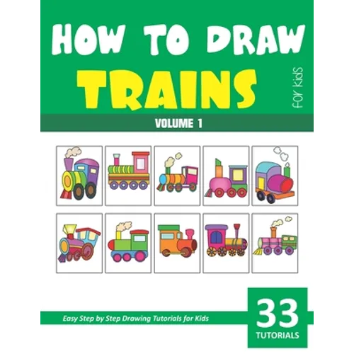How to Draw Trains for Kids - Volume 1 - Paperback