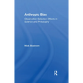 Anthropic Bias: Observation Selection Effects in Science and Philosophy - Paperback