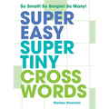 Super Easy Super Tiny Crosswords: So Small! So Simple! So Many! - Paperback