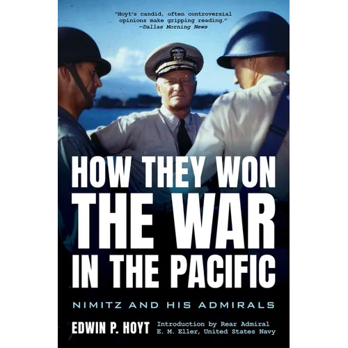 How They Won the War in the Pacific: Nimitz and His Admirals - Paperback