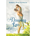 Designing Love: An Inspirational Romance - Paperback