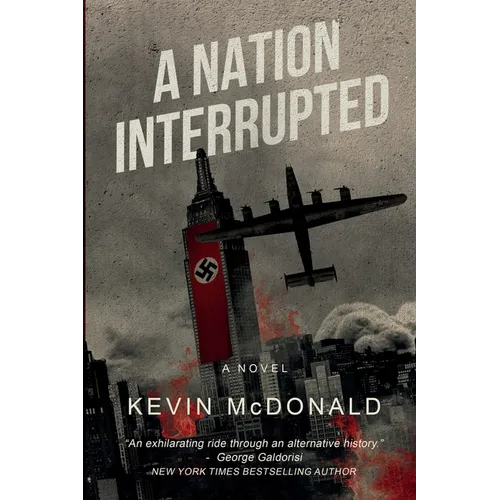 A Nation Interrupted: An Alternate History Novel - Paperback