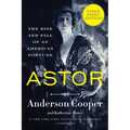 Astor: The Rise and Fall of an American Fortune - Paperback