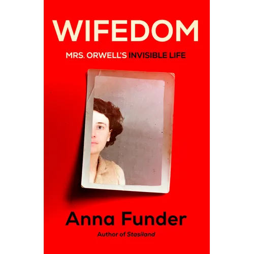 Wifedom: Mrs. Orwell's Invisible Life - Hardcover