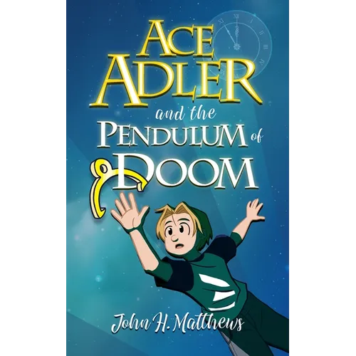 Ace Adler and the Pendulum of Doom - Paperback