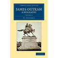 James Outram: A Biography - Volume 2