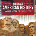 5th Grade American History: American Presidents - Paperback