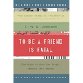 To Be a Friend Is Fatal