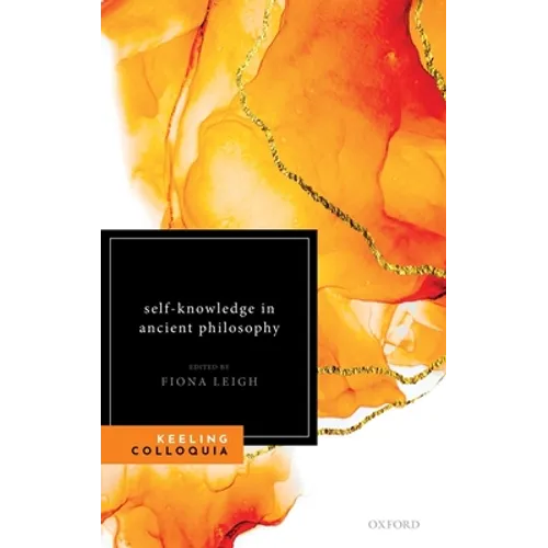 Self-Knowledge in Ancient Philosophy: The Eighth Keeling Colloquium in Ancient Philosophy - Hardcover