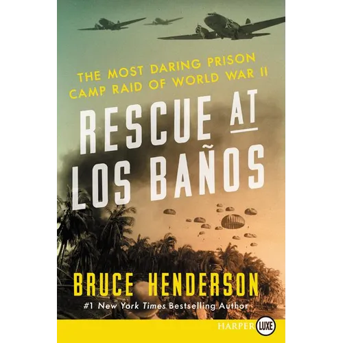 Rescue at Los Baños: The Most Daring Prison Camp Raid of World War II - Paperback