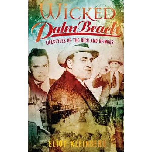 Wicked Palm Beach: Lifestyles of the Rich and Heinous