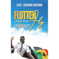 Flutter Until You Fly - Hardcover