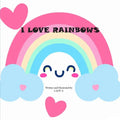 I Love Rainbows - Paperback