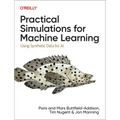 Practical Simulations for Machine Learning: Using Synthetic Data for AI - Paperback