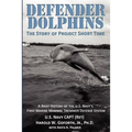 DEFENDER DOLPHINS The Story of "Project Short Time" - Paperback