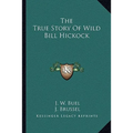 The True Story Of Wild Bill Hickock