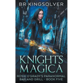 Knights Magica: An Urban Fantasy - Paperback