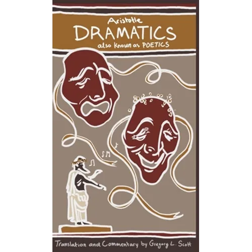 Aristotle DRAMATICS: also known as POETICS - Hardcover
