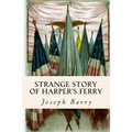 Strange Story of Harper's Ferry