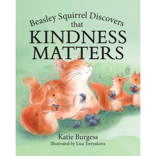 Beasley Squirrel Discovers that Kindness Matters - Paperback