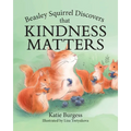 Beasley Squirrel Discovers that Kindness Matters - Paperback