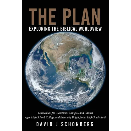 The Plan: Exploring the Biblical Worldview - Paperback