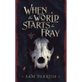 When the World Starts to Fray: Anagovia Book One - Paperback