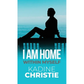 I Am Home Within Myself - Hardcover