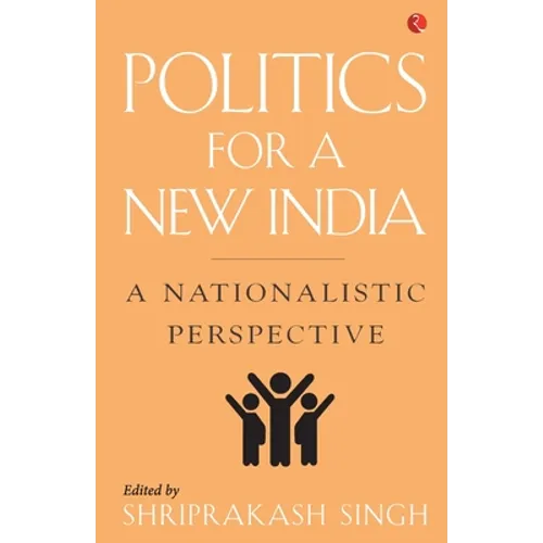 Politics for a New India: A Nationalistic Perspective - Paperback